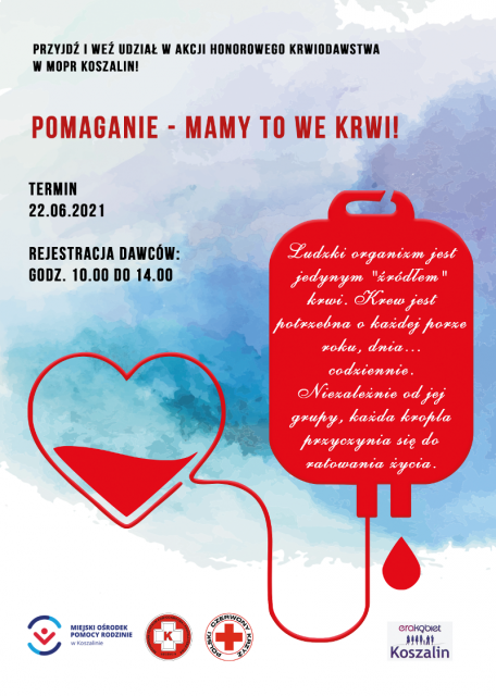 Plakat promujący Akcję Honorowego Krwiodawstwa w MOPR Koszalin w dniu 22.06.2021 r., czerwone serce oraz worek do transfuzji krwi, w dolnej części plakatu logo MOPR Koszalin oraz partnerów akcji: RCKiK Szczecin, PCK o/Koszalin, Era Kobiet Koszalin.